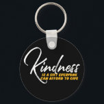 One Word That Say Kindness Inspirational Quote Key Ring<br><div class="desc">Kindness is a gift everyone can afford. Inspirational and motivational quote and saying design with positive message and uplifting life slogan. Cool typography art merchandise for those looking for one word that defines your attitude and good vibe. Perfect for those who love funny sarcastic quote, witty humour, sassy attitude and...</div>