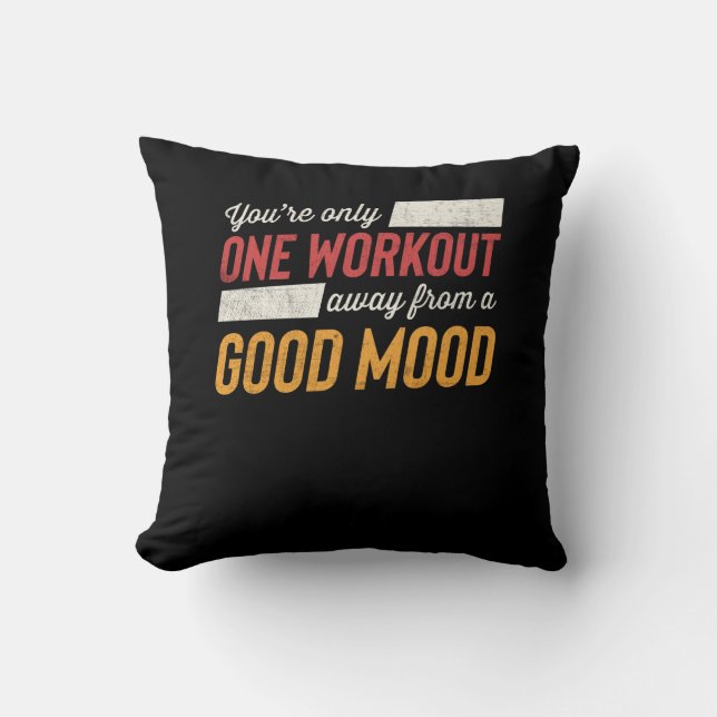One Workout Away From A Good Mood Motivation Cushion (Front)