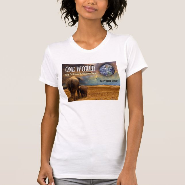 One World Destroyed by Chemtrails. T-Shirt (Front)