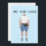 One Year Closer Birthday Old Boyfriend Husband Dad Holiday Card<br><div class="desc">One Year Closer Birthday Old Boyfriend Husband Dad</div>