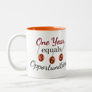 One year equals 365 Opportunities Two-Tone Coffee Mug