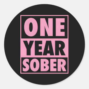 One Year Sober Recovering 1 Year Sobriety Annivers Classic Round Sticker