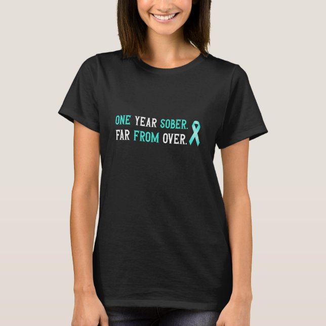 One Year Sober Sobriety Anniversary For Addiction  T-Shirt (Front)