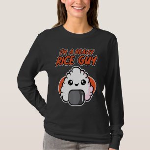 Onigiri For Men & Women I'm A Really Rice Guy T-Shirt