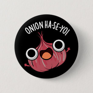 Onion Ha-se-yo Funny Korean Pun Dark BG 6 Cm Round Badge