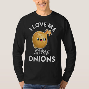Onion  I Love Me Some Onions Funny Cute Chef Cook  T-Shirt