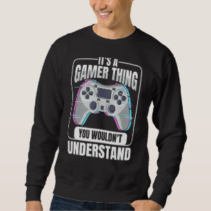Online Gamer Quote For A Controller Nerd Sweatshirt