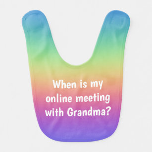 Online Meeting With Grandma Rainbow Baby Bib