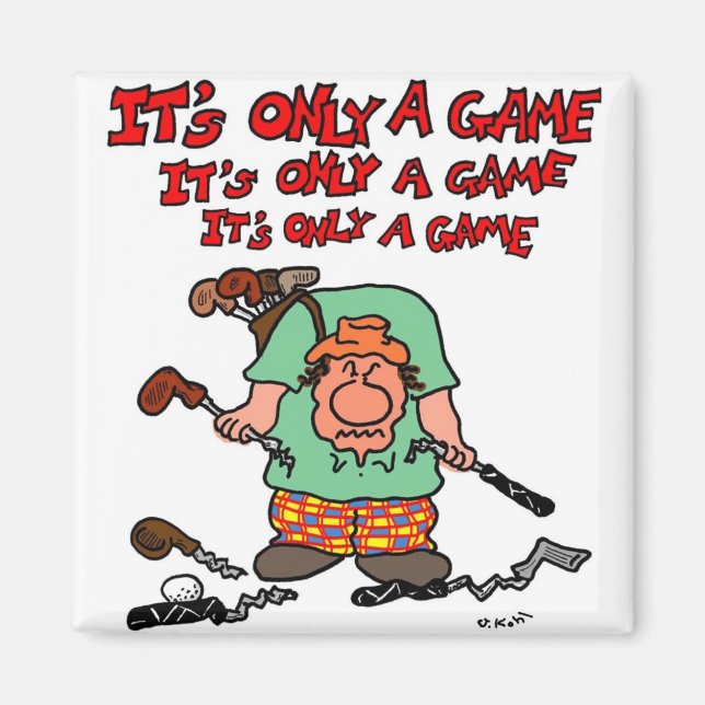Only a Game Magnet (Front)