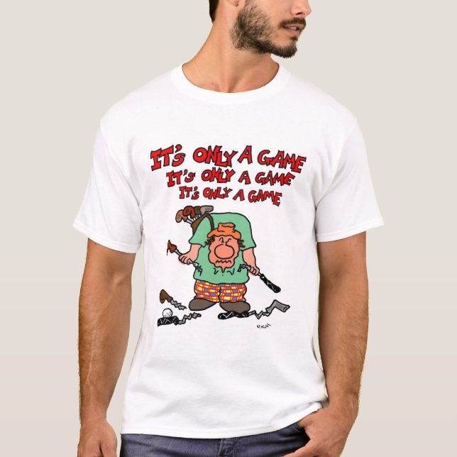 Only a Game T-Shirt (Front)