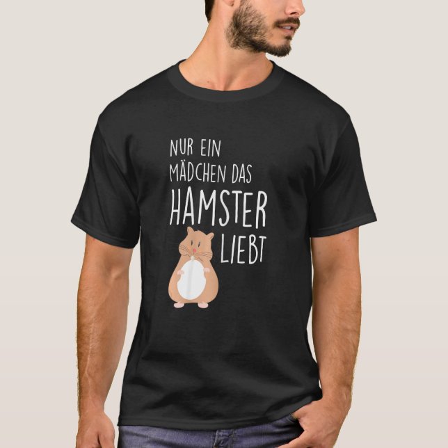 Only a girl who loves hamsters T-Shirt (Front)