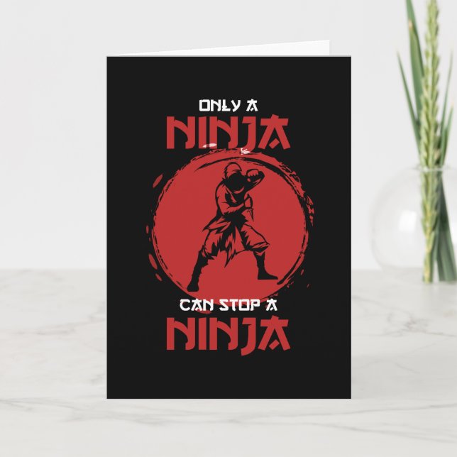 Only a Ninja can stop a Ninja Fighter Card (Front)
