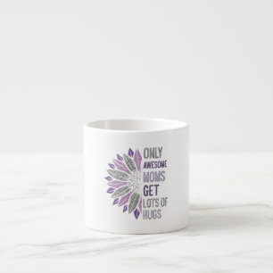 only awesome moms get lots of hugs espresso cup