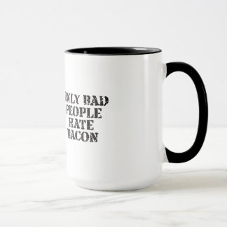 Only Bad People Hate Bacon Mug