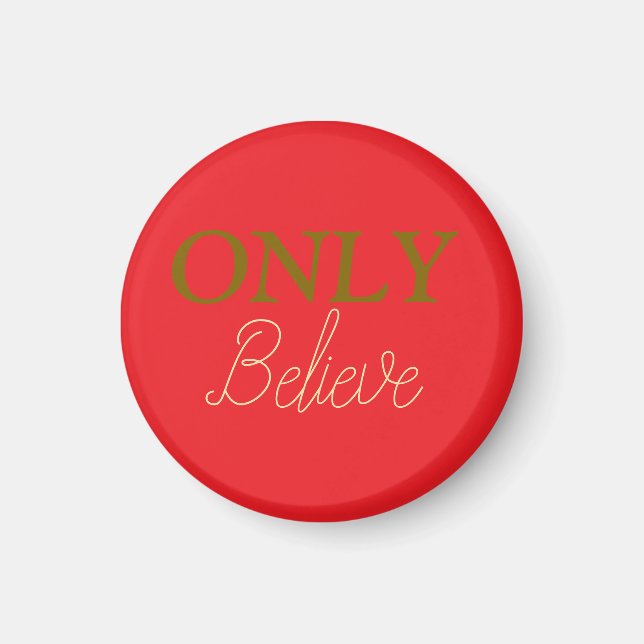 Only Believe Christian Quote Red  Magnet (Front)