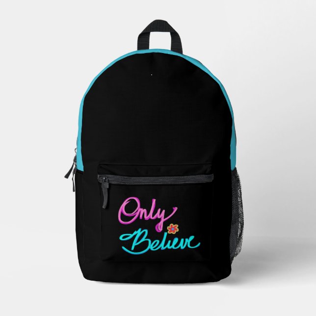 Only Believe Christian Quote with Flower on Black  Printed Backpack (Front)
