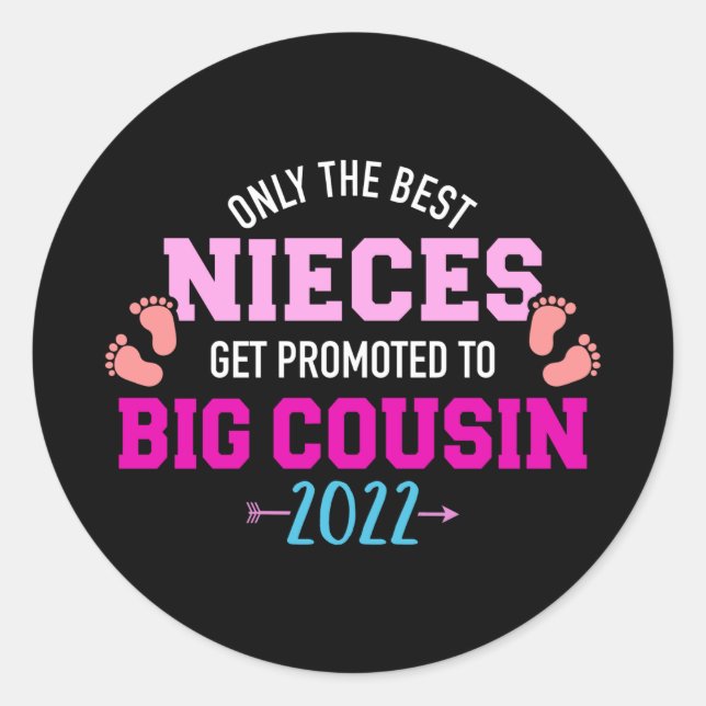 Only best nieces get promoted to big cousin 2022 classic round sticker (Front)