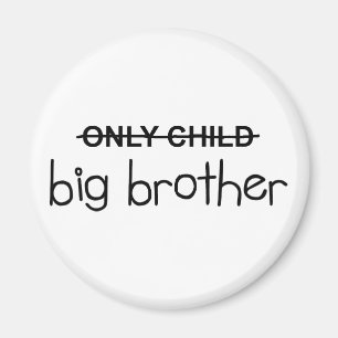 Only Big Brother Magnet