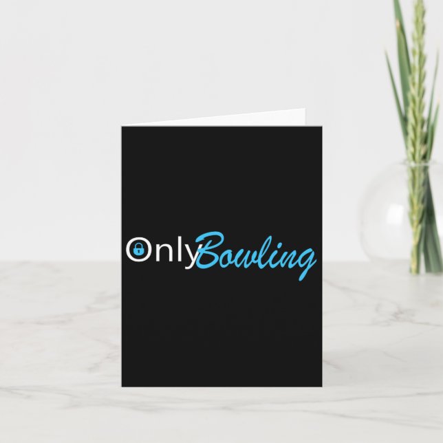 Only Bowling Funny Adult Humour Bowling Gift  Card (Front)