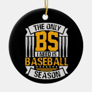 Only BS I Need is Baseball Season Ceramic Tree Decoration