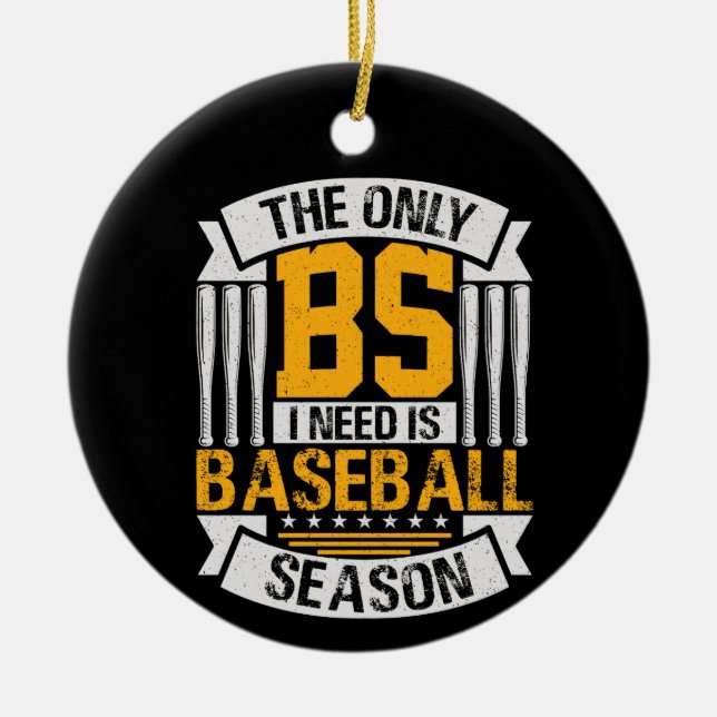 Only BS I Need is Baseball Season Ceramic Tree Decoration (Front)
