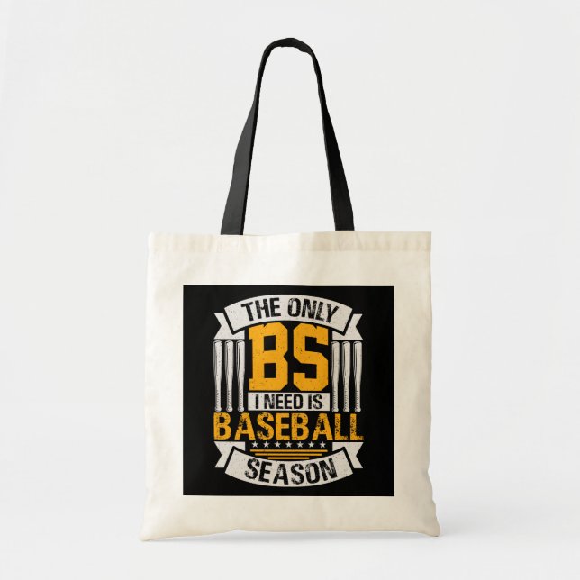 Only BS I Need is Baseball Season Tote Bag (Front)