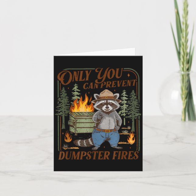 Only can prevent dumpster fires funny racoon meme card (Front)