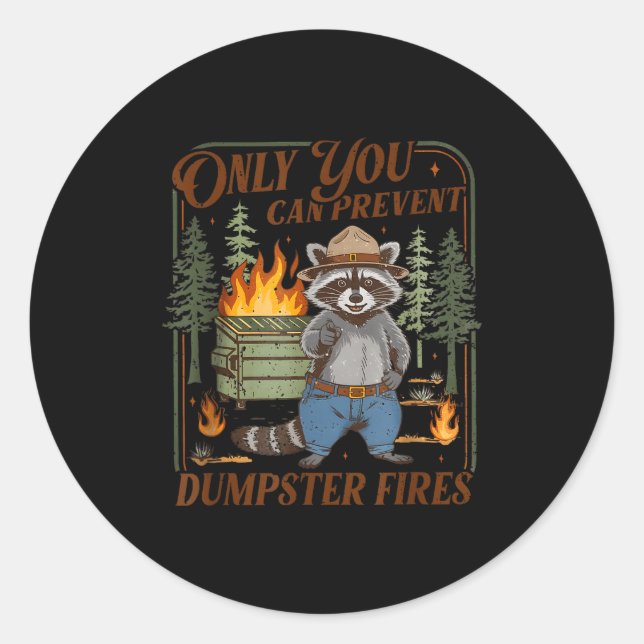 Only can prevent dumpster fires funny racoon meme classic round sticker (Front)