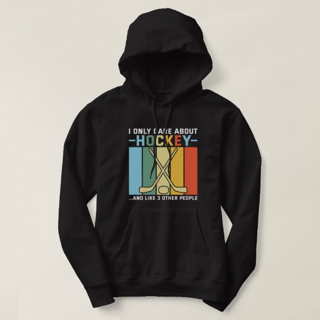 Only Care About Hockey Hoodie (Design Front)
