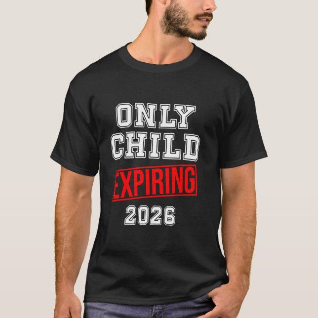 Only Child Big Brother, Big Sister, Only Child Exp T-Shirt (Front)