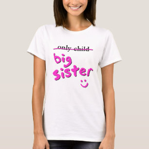 Only Child / Big Sister T-Shirt