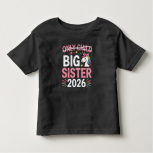 Only Child Crossed Out Big Sister 2026 Pregnancy  Toddler T-Shirt