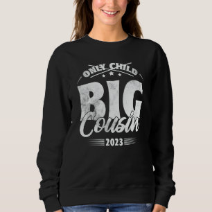 Only Child Expires 2023 Announcement Promoted to B Sweatshirt