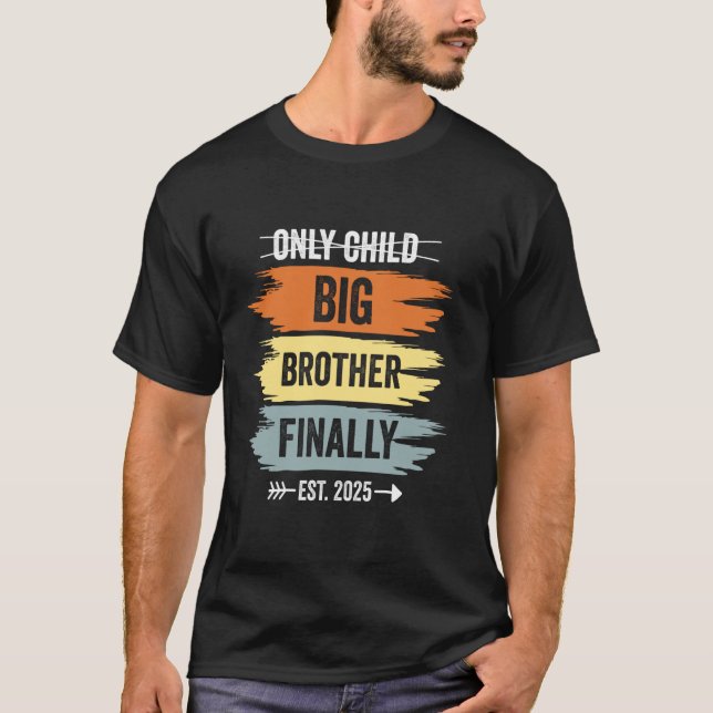 Only Child Expires Big Brother Finally 2025 New Ba T-Shirt (Front)