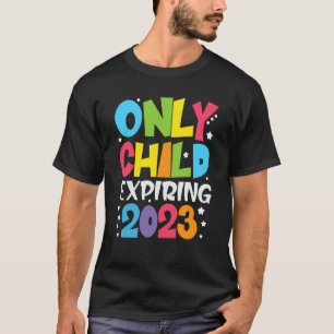 Only Child Expiring 2023 Big Brother Sister New Si T-Shirt