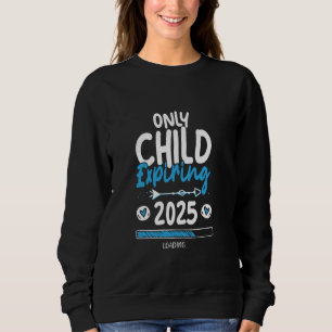 Only Child Expiring 2025 For New Big Brother Or Si Sweatshirt