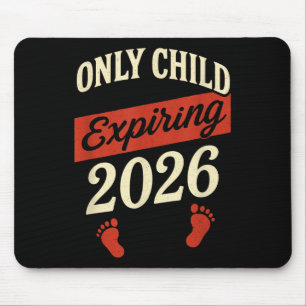 Only Child Expiring 2026 - Pregnancy Announcement Mouse Pad