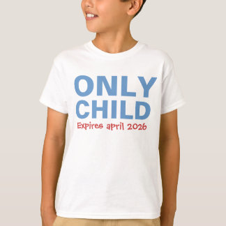 Only Child Expiring Funny Blue Big Brother Toddler T-Shirt