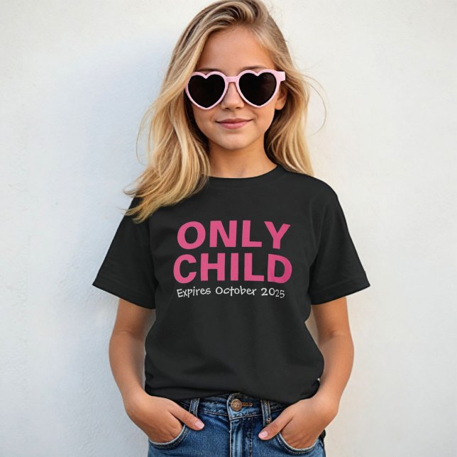 Only Child Expiring Funny Pink Big Sister T-Shirt (Creator Uploaded)