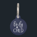 Only Child Navy Blue Custom Pet Tag<br><div class="desc">Cute and funny doggie tag for your pet. The fun typography says "Only Child" with a paw print in the middle. You can add your dog's name at the bottom. Modern and simple design for your beloved pooch.</div>