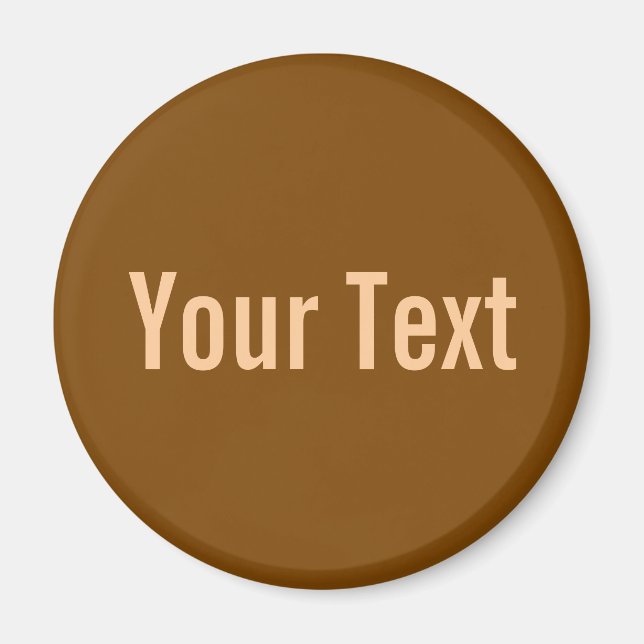 ONLY COLOR / brown + your text Magnet (Front)