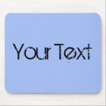 ONLY COLOR / light blue   your text Mouse Pad<br><div class="desc">Only Colour Composing by EDDA Fröhlich | Template: background colour for your text or image | Trend: colour your life. | You miss other colours,  products or designs? Feel free to contact me: contact@eddart.de</div>