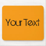 ONLY COLOR / orange   your text Mouse Pad<br><div class="desc">Only Colour Composing by EDDA Fröhlich | Template: background colour for your text or image | Trend: colour your life. | You miss other colours,  products or designs? Feel free to contact me: contact@eddart.de</div>