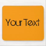 ONLY COLOR / orange   your text Mouse Pad<br><div class="desc">Only Colour Composing by EDDA Fröhlich | Template: background colour for your text or image | Trend: colour your life. | You miss other colours,  products or designs? Feel free to contact me: contact@eddart.de</div>