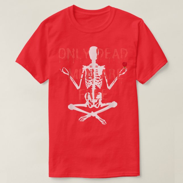 Only Dead Men Are Free Cool Skeleton And Roses  T-Shirt (Design Front)