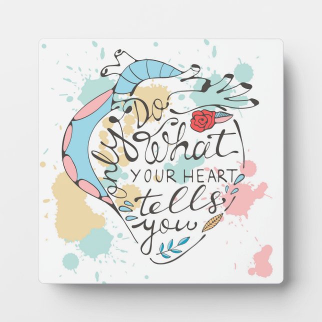 Only Do What Your Heart Tells You Plaque (Front)