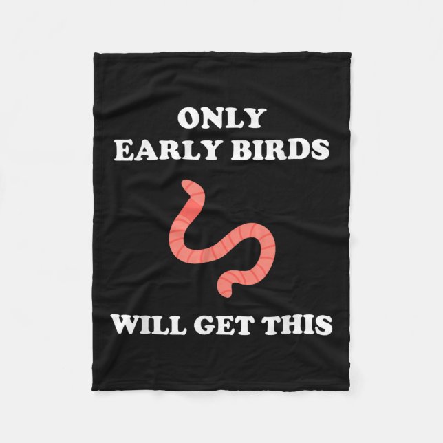 Only Early Birds Will Get This Funny Puns Motivati Fleece Blanket (Front)