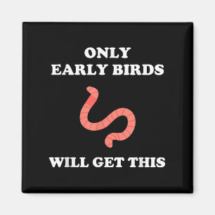 Only Early Birds Will Get This Funny Puns Motivati Magnet