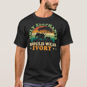 Only Elephants Should Wear Ivory Zoo Animal Zookee T-Shirt