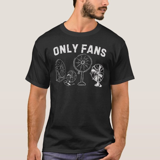 Only Fans, Funny Humour For Men & Women T-Shirt (Front)